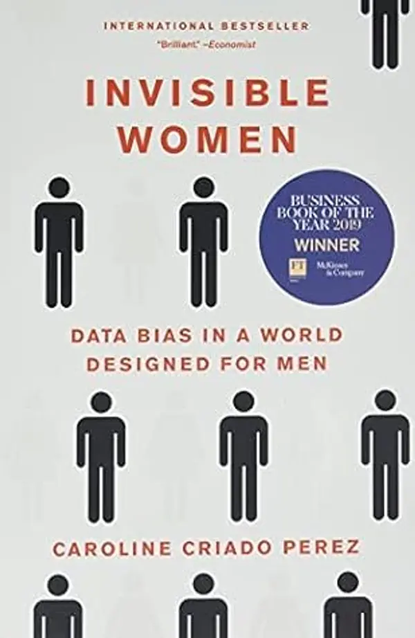 NEW-Invisible Women: Data Bias in a World Designed for Men by Caroline Criado Pérez cover