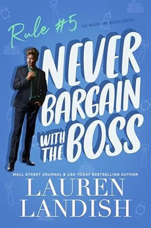 Never Bargain with the Boss (Never Say Never Book 5) by Lauren Landish cover