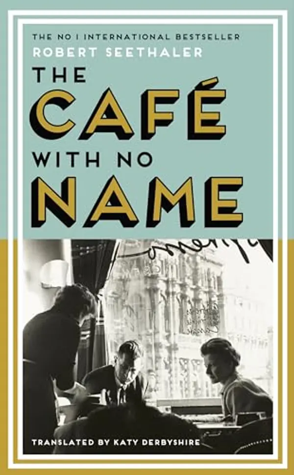 The Café with No Name by Robert Seethaler, Katy Derbyshire cover
