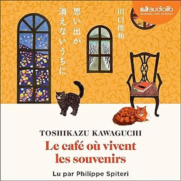Le café où vivent les souvenirs: Tant que le café est encore chaud 3 by Toshikazu Kawaguchi cover