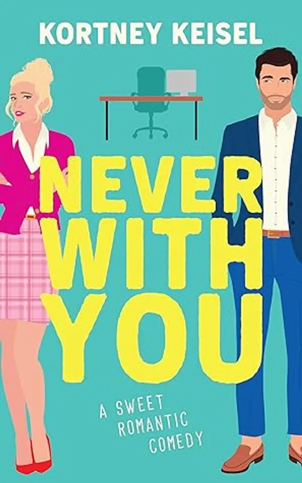 Never With You by Kortney Keisel cover