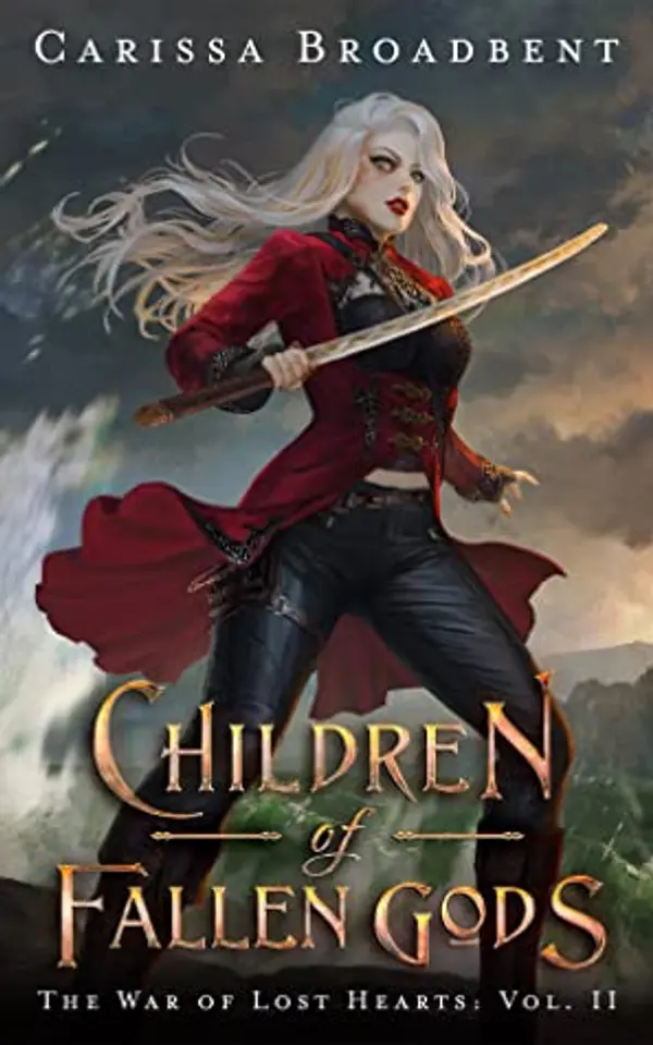 Children of Fallen Gods (The War of Lost Hearts, #2) by Carissa Broadbent cover