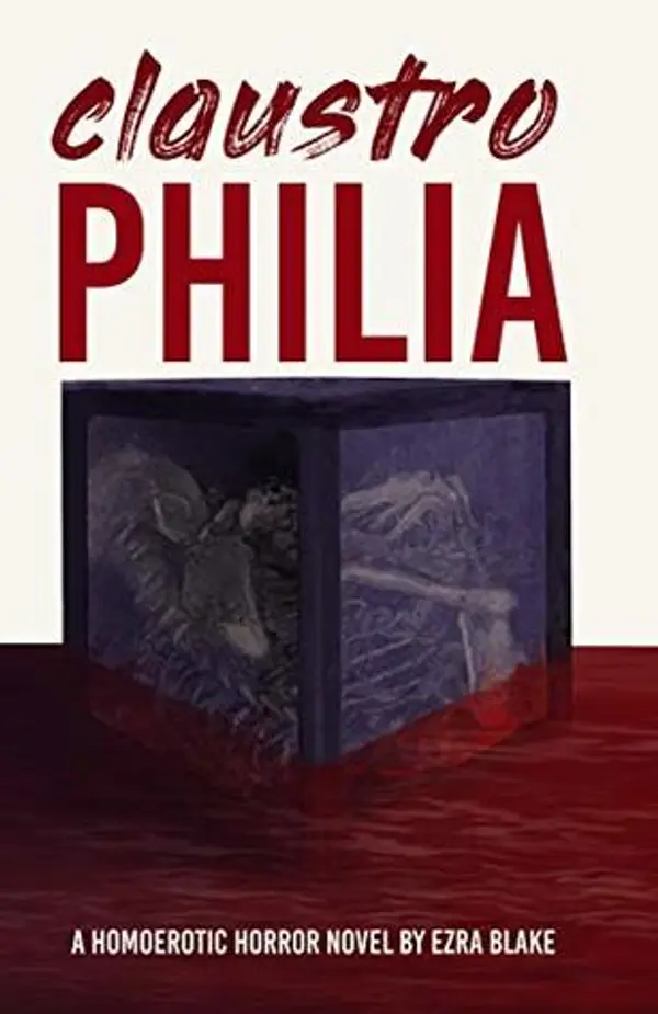 Claustrophilia (The Dark Triad, #1) by Ezra Blake cover