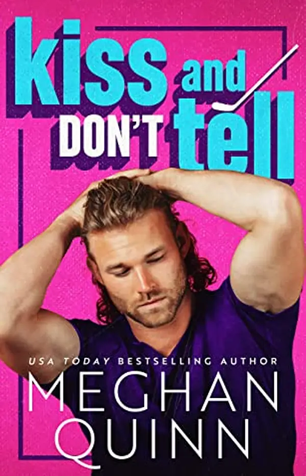 Kiss and Don't Tell (The Vancouver Agitators, #1) by Meghan Quinn cover