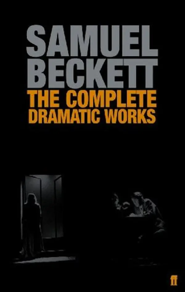 The Complete Dramatic Works of Samuel Beckett by Samuel Beckett cover