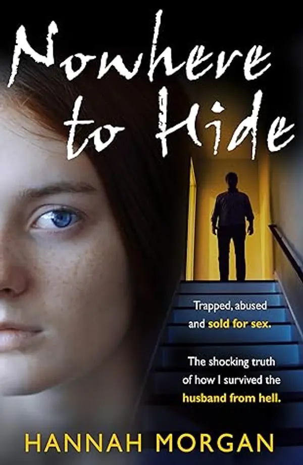 Nowhere to Hide: Trapped, abused and sold for sex by Hannah Morgan cover