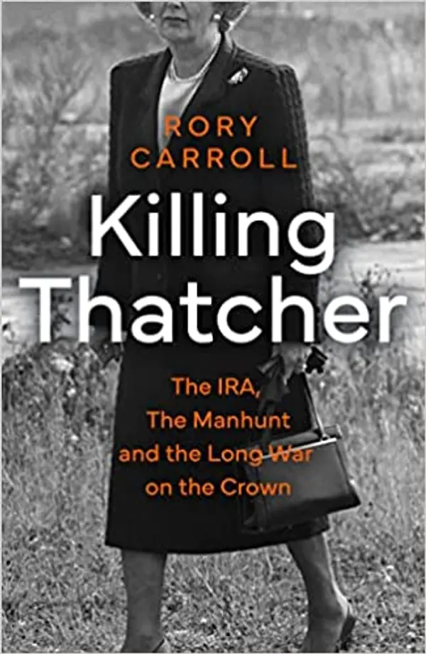 Killing Thatcher by Rory Carroll cover