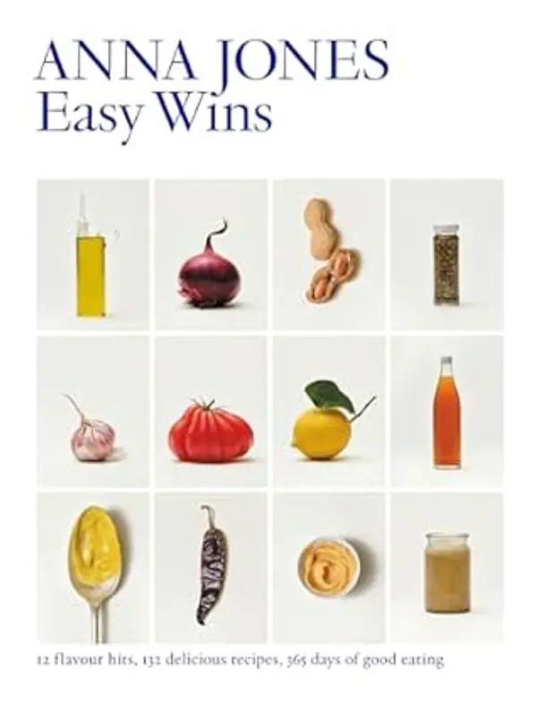 Easy Wins: 12 flavour hits, 125 delicious recipes, 365 days of good eating by Anna  Jones cover