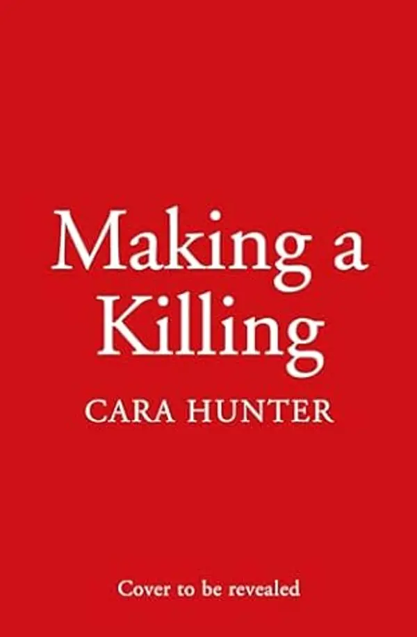 Making a Killing (DI Fawley #7) by Cara Hunter cover