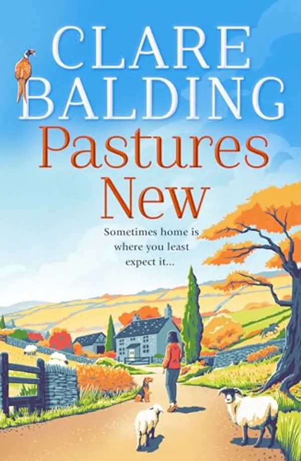 Pastures New: the joyful new debut novel from the No. 1 Sunday Times bestselling author by Clare Balding cover