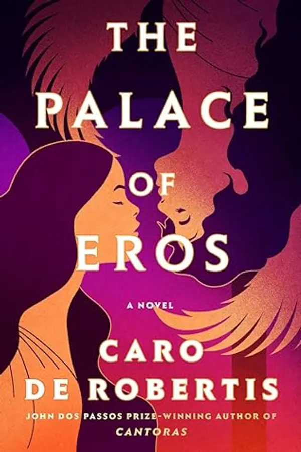 The Palace of Eros by Carolina De Robertis cover