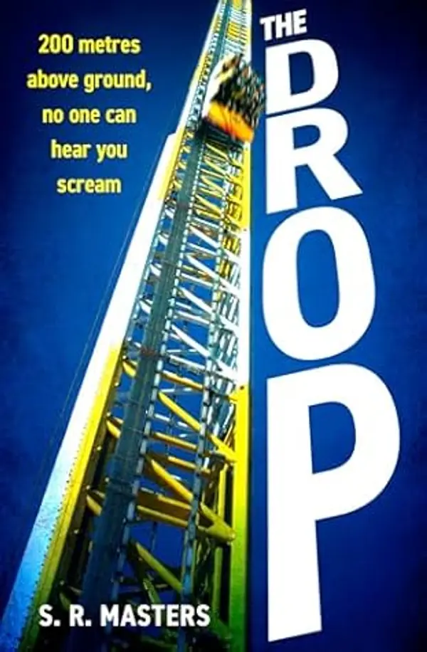The Drop: The most adrenaline filled locked-room thriller with a twist to keep your heart racing by S. R. Masters cover