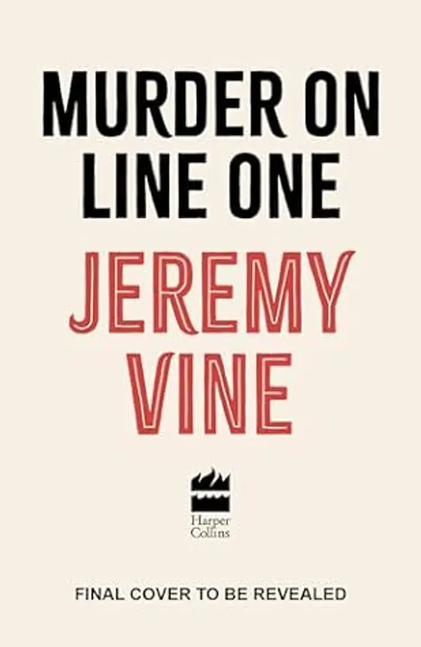 Murder on Line One: The first in a brilliant new murder mystery series from BBC journalist and broadcaster by Jeremy Vine cover