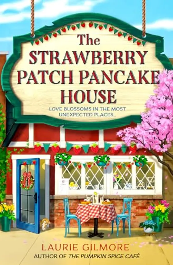 The Strawberry Patch Pancake House (Dream Harbor, #4) by Laurie Gilmore cover