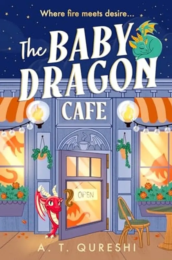 The Baby Dragon Cafe: the charming NEW cozy romantasy for 2025 you need! (The Baby Dragon series) (Book 1) by A. T. Qureshi cover
