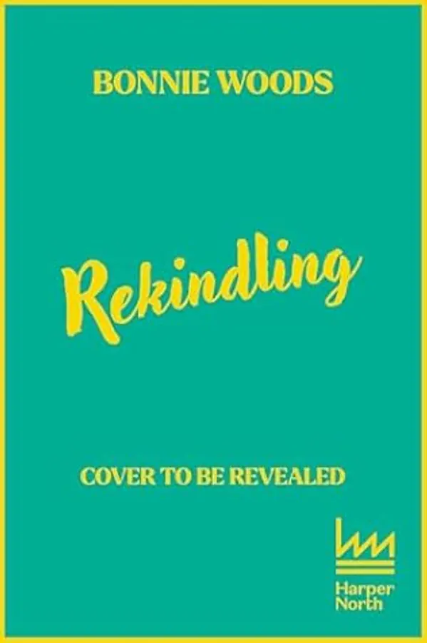 Rekindling: New for fall 2025, a spicy fire fighter romantic comedy set in the Scottish autumn, by a BESTSELLING author by Bonnie Woods cover