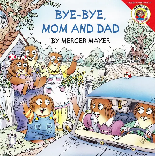 Bye-Bye, Mom and Dad (The New Adventures of Mercer Mayer's Little Critter) by Mercer Mayer cover