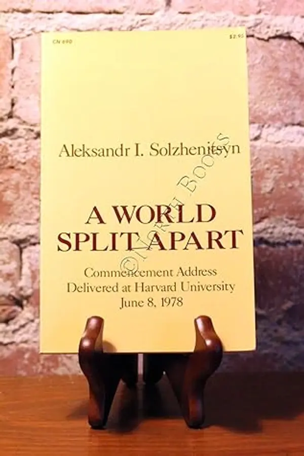 A World Split Apart: Commencement Address Delivered at Harvard University, June 8, 1978 by Aleksandr Solzhenitsyn cover