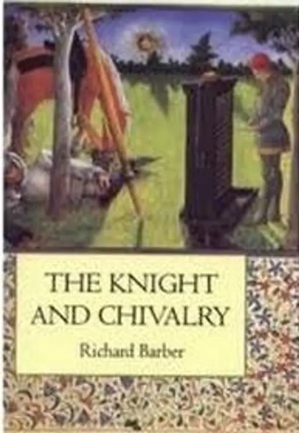 The Knight and Chivalry by Richard Barber cover