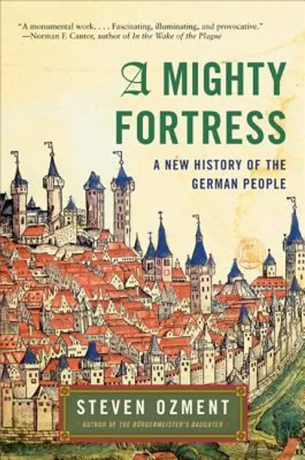 A Mighty Fortress: A New History of the German People by Steven E. Ozment cover