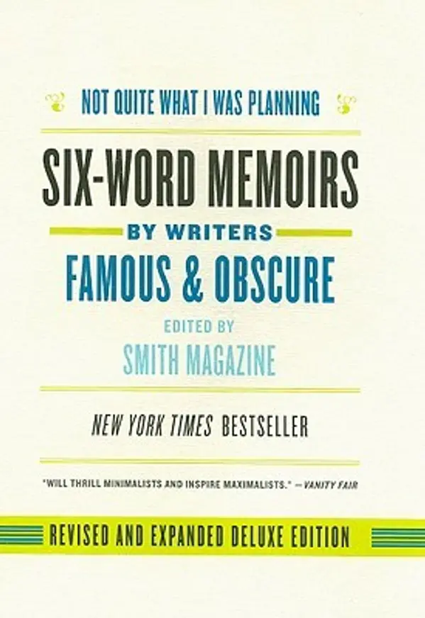 Not Quite What I Was Planning, Revised and Expanded Deluxe Edition: Six-Word Memoirs by Writers Famous and Obscure by Larry Smith cover