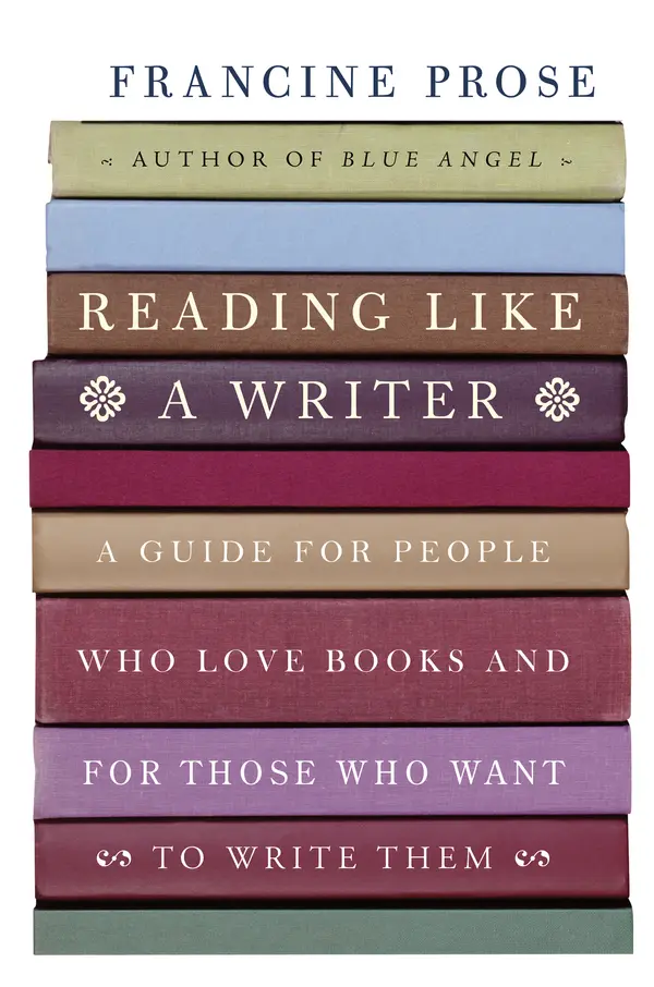 Reading Like a Writer by Francine Prose cover