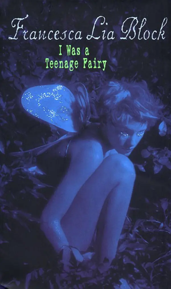 I Was a Teenage Fairy by Francesca Lia Block cover