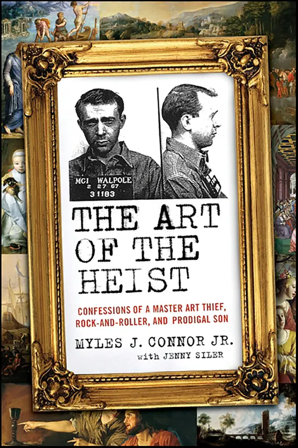 The Art of the Heist by Myles J. Connor, Jenny Siler cover