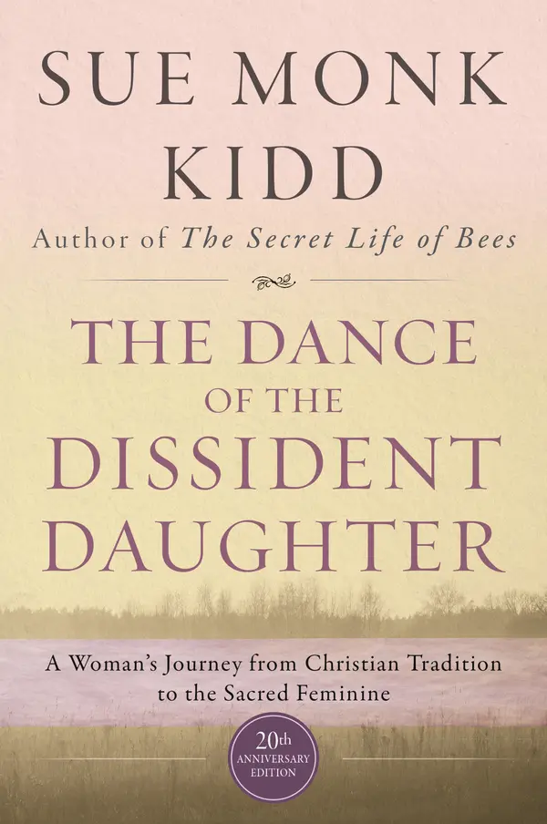 The Dance of the Dissident Daughter by Sue Monk Kidd cover