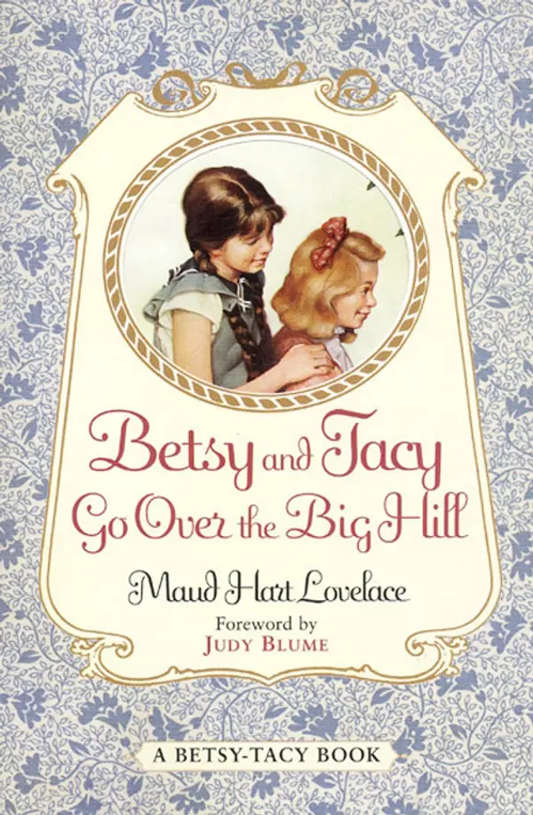 Betsy and Tacy Go Over the Big Hill by Maud Hart Lovelace, Lois Lenski cover