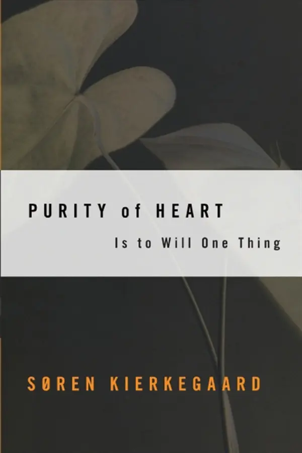 Purity of Heart Is to Will One Thing by Søren Kierkegaard cover