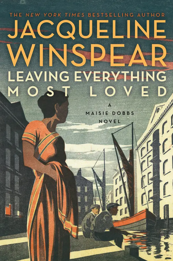 Leaving Everything Most Loved by Jacqueline Winspear cover