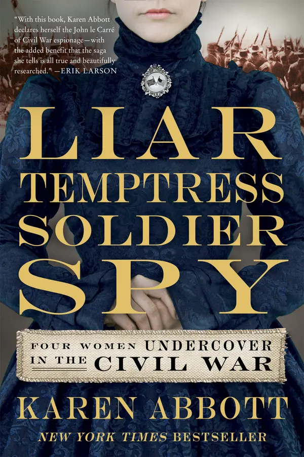 Liar, Temptress, Soldier, Spy by Karen Abbott cover