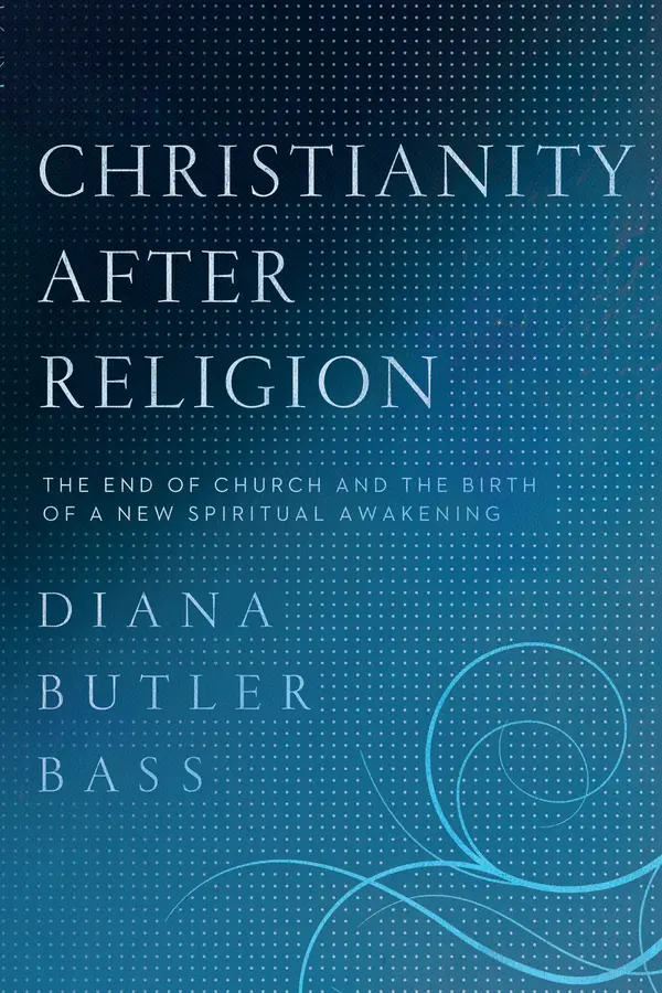 Christianity After Religion by Diana Butler Bass cover