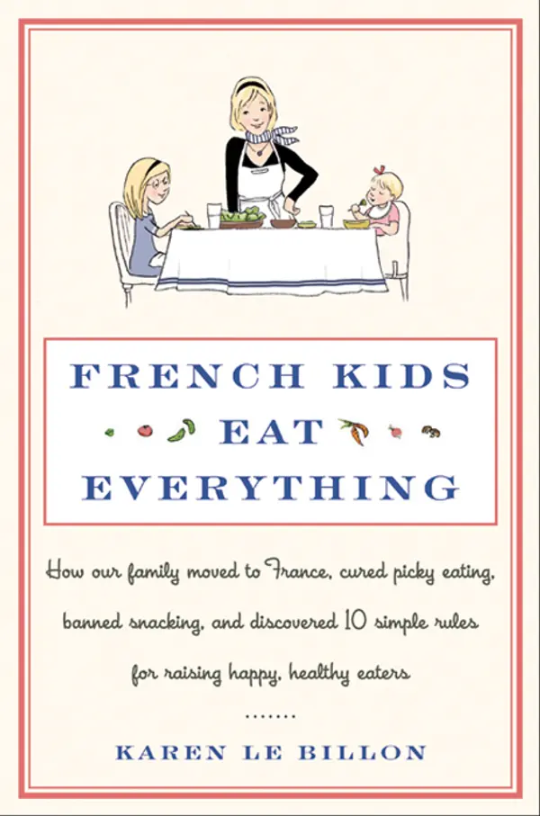 French Kids Eat Everything by Karen Le Billon cover