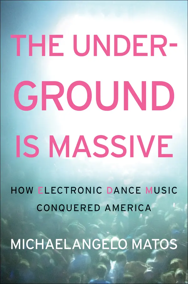 The Underground Is Massive by Michaelangelo Matos cover