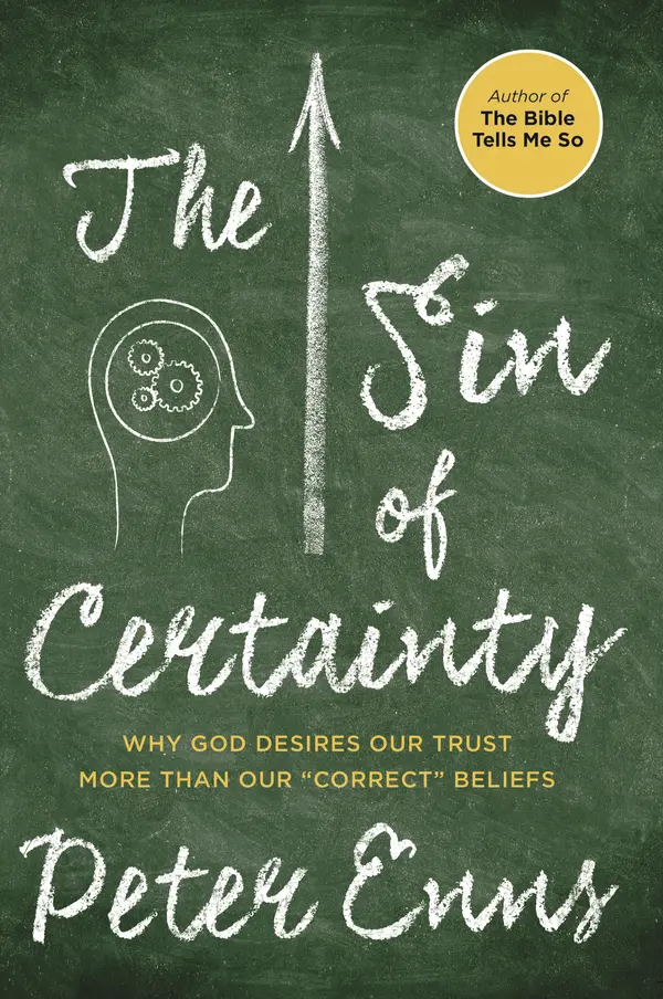 The Sin of Certainty by Peter Enns cover
