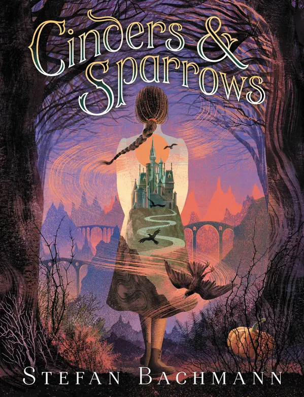Cinders and Sparrows by Stefan Bachmann cover