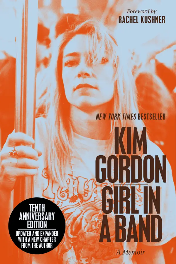 Girl in a Band (10th Anniversary Edition) by Kim Gordon, Rachel Kushner cover