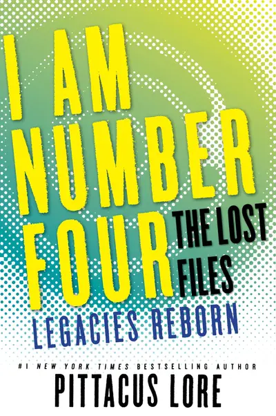 I Am Number Four: The Lost Files: Legacies Reborn book cover