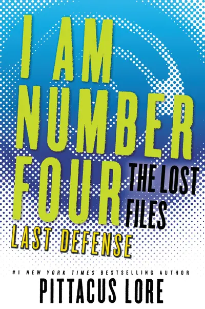 I Am Number Four: The Lost Files: Last Defense book cover