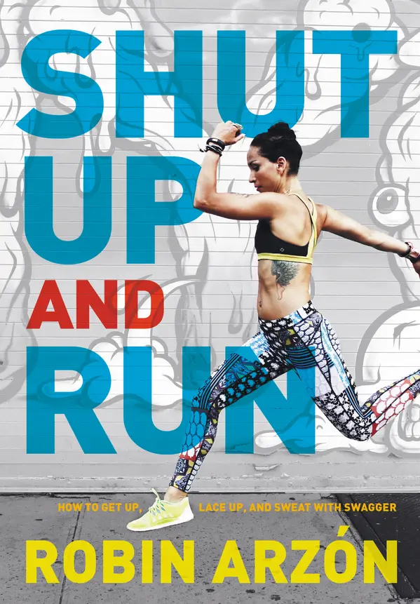 Shut Up and Run by Robin Arzon cover