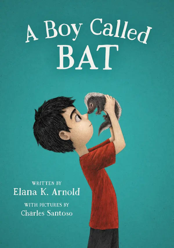 A Boy Called Bat by Elana K. Arnold, Charles Santoso cover