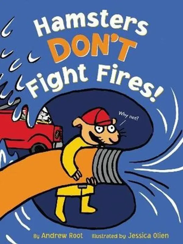 Hamsters Don't Fight Fires! by Andrew  Root cover
