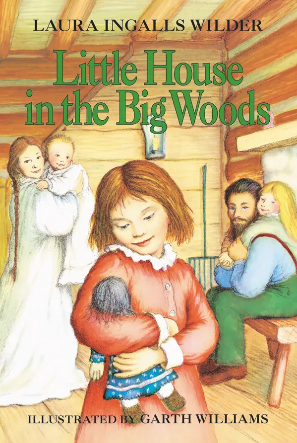 Little House in the Big Woods by Laura Ingalls Wilder, Garth Williams cover