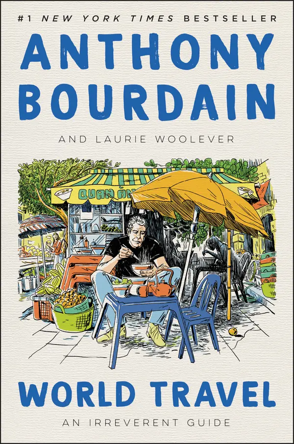 World Travel by Anthony Bourdain, Laurie Woolever cover