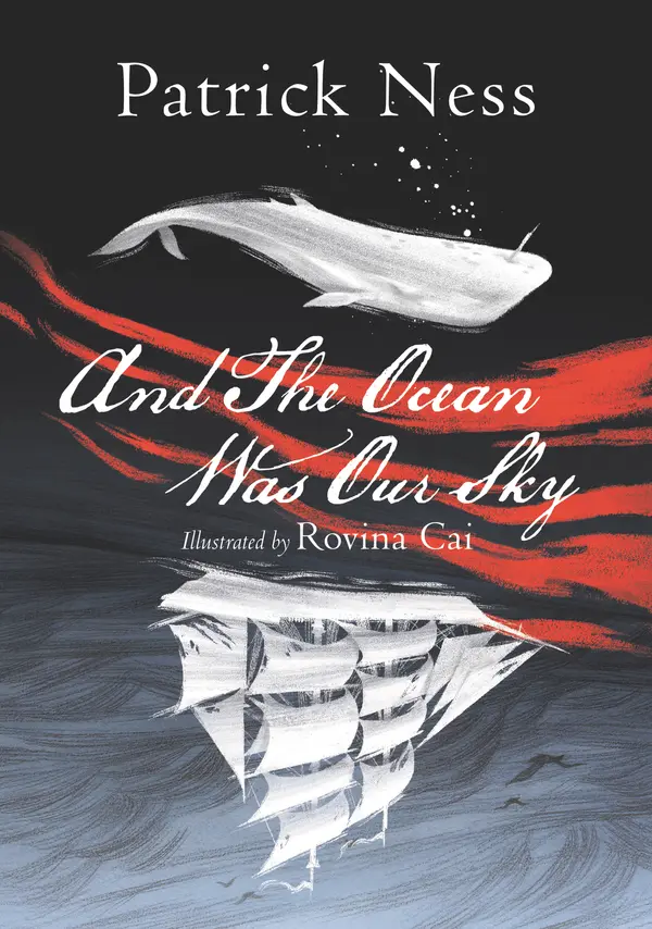 And The Ocean Was Our Sky by Patrick Ness, Rovina Cai cover