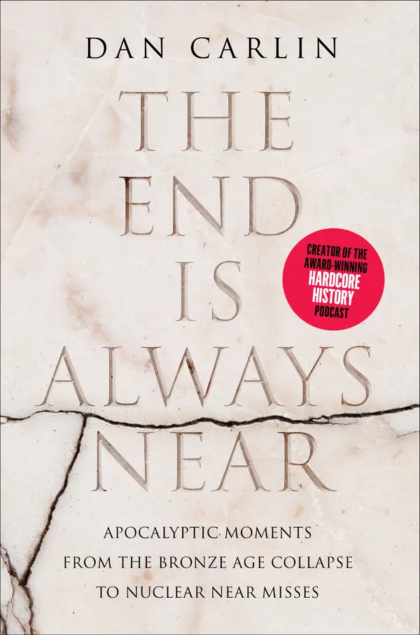 The End Is Always Near by Dan Carlin cover