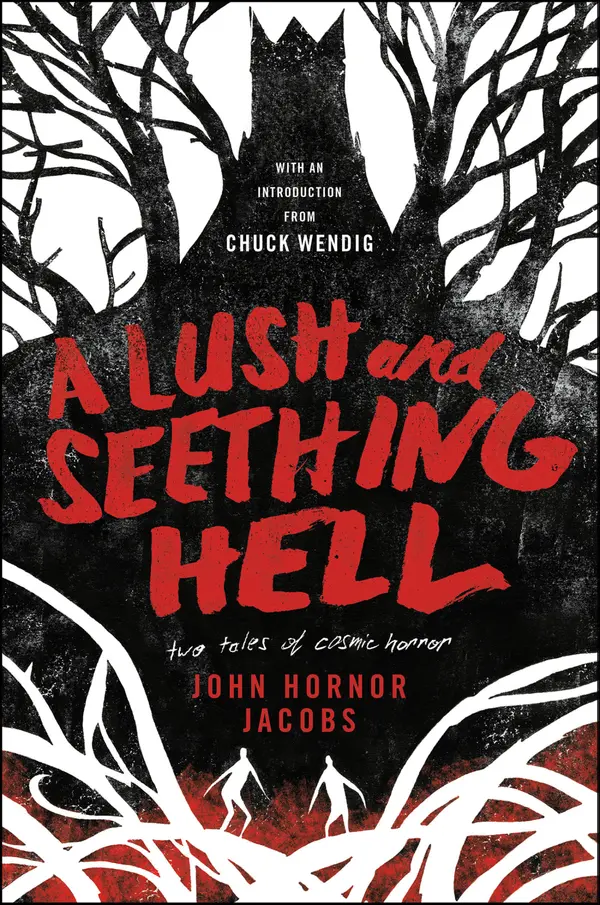 A Lush and Seething Hell by John Hornor Jacobs, Chuck Wendig cover