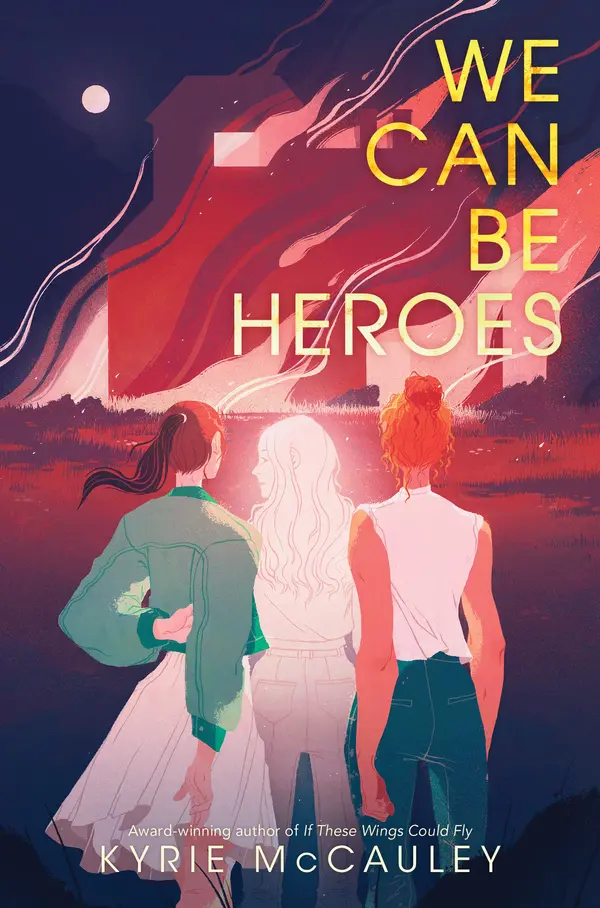 We Can Be Heroes by Kyrie McCauley cover